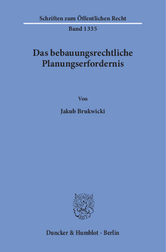 Das bebauungsrechtliche Planungserfordernis Das bebauungsrechtliche Planungserfordernis