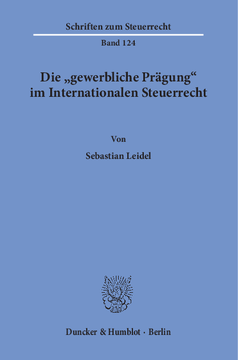 Die »gewerbliche Prägung« im Internationalen Steuerrecht Die »gewerbliche Prägung« im Internationalen Steuerrecht