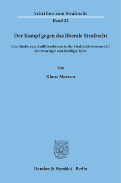 Der Kampf gegen das liberale Strafrecht Der Kampf gegen das liberale Strafrecht
