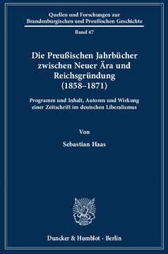 Die Preußischen Jahrbücher zwischen Neuer Ära und Reichsgründung (1858–1871) Die Preußischen Jahrbücher zwischen Neuer Ära und Reichsgründung (1858–1871)