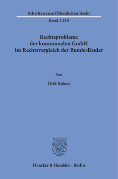 Rechtsprobleme der kommunalen GmbH im Rechtsvergleich der Bundesländer Rechtsprobleme der kommunalen GmbH im Rechtsvergleich der Bundesländer