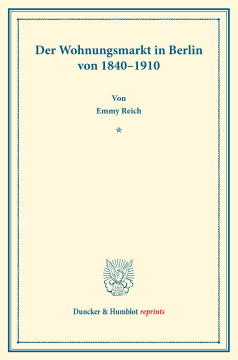 Der Wohnungsmarkt in Berlin von 1840–1910 Der Wohnungsmarkt in Berlin von 1840–1910