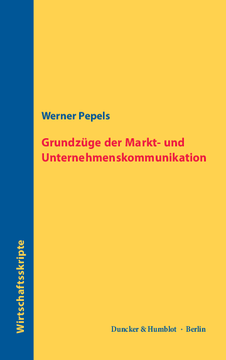 Grundzüge der Markt- und Unternehmenskommunikation Grundzüge der Markt- und Unternehmenskommunikation