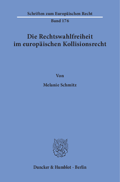 Die Rechtswahlfreiheit im europäischen Kollisionsrecht Die Rechtswahlfreiheit im europäischen Kollisionsrecht