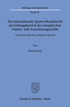 Das internationale Sportverbandsrecht im Geltungsbereich des europäischen Unions- und Assoziierungsrechts Das internationale Sportverbandsrecht im Geltungsbereich des europäischen Unions- und Assoziierungsrechts