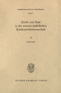 Kirche und Staat in der neueren katholischen Kirchenrechtswissenschaft