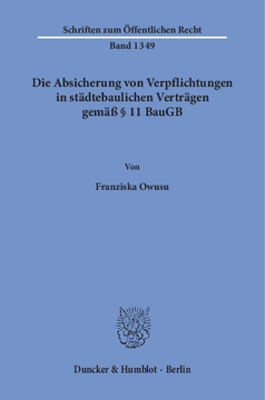 Die Absicherung von Verpflichtungen in städtebaulichen Verträgen gemäß § 11 BauGB Die Absicherung von Verpflichtungen in städtebaulichen Verträgen gemäß § 11 BauGB