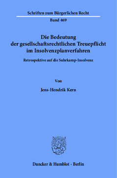 Die Bedeutung der gesellschaftsrechtlichen Treuepflicht im Insolvenzplanverfahren Die Bedeutung der gesellschaftsrechtlichen Treuepflicht im Insolvenzplanverfahren
