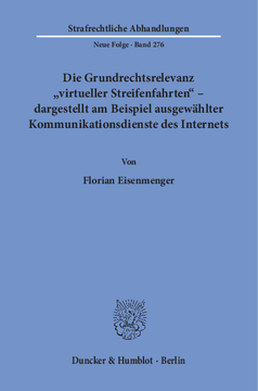 Die Grundrechtsrelevanz »virtueller Streifenfahrten« – dargestellt am Beispiel ausgewählter Kommunikationsdienste des Internets Die Grundrechtsrelevanz »virtueller Streifenfahrten« – dargestellt am Beispiel ausgewählter Kommunikationsdienste des Internets