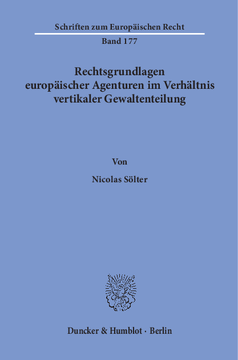 Rechtsgrundlagen europäischer Agenturen im Verhältnis vertikaler Gewaltenteilung Rechtsgrundlagen europäischer Agenturen im Verhältnis vertikaler Gewaltenteilung