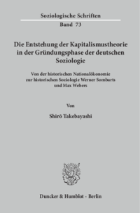 Die Entstehung der Kapitalismustheorie in der Gründungsphase der deutschen Soziologie
