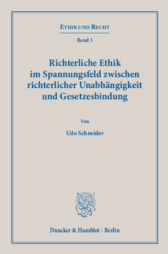 Richterliche Ethik im Spannungsfeld zwischen richterlicher Unabhängigkeit und Gesetzesbindung Richterliche Ethik im Spannungsfeld zwischen richterlicher Unabhängigkeit und Gesetzesbindung