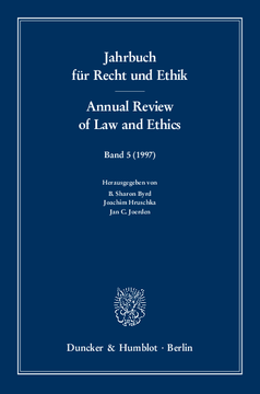 Jahrbuch für Recht und Ethik / Annual Review of Law and Ethics Jahrbuch für Recht und Ethik / Annual Review of Law and Ethics