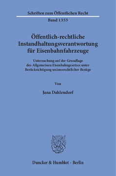 Öffentlich-rechtliche Instandhaltungsverantwortung für Eisenbahnfahrzeuge Öffentlich-rechtliche Instandhaltungsverantwortung für Eisenbahnfahrzeuge