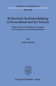 Richterliche Rechtsfortbildung in Deutschland und der Schweiz Richterliche Rechtsfortbildung in Deutschland und der Schweiz