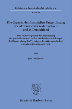 Die Grenzen der finanziellen Unterstützung des Aktienerwerbs in der Schweiz und in Deutschland Die Grenzen der finanziellen Unterstützung des Aktienerwerbs in der Schweiz und in Deutschland