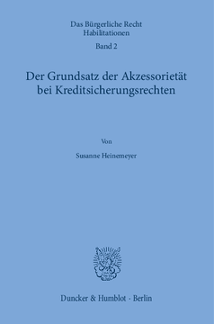 Der Grundsatz der Akzessorietät bei Kreditsicherungsrechten Der Grundsatz der Akzessorietät bei Kreditsicherungsrechten