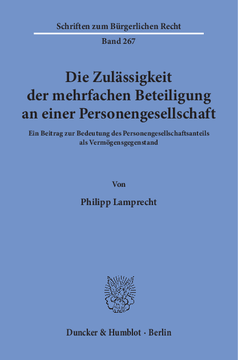 Die Zulässigkeit der mehrfachen Beteiligung an einer Personengesellschaft Die Zulässigkeit der mehrfachen Beteiligung an einer Personengesellschaft