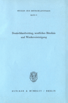 Deutschlandvertrag, westliches Bündnis und Wiedervereinigung Deutschlandvertrag, westliches Bündnis und Wiedervereinigung