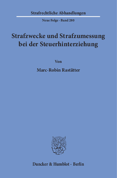 Strafzwecke und Strafzumessung bei der Steuerhinterziehung Strafzwecke und Strafzumessung bei der Steuerhinterziehung
