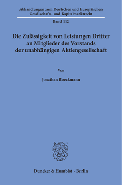 Die Zulässigkeit von Leistungen Dritter an Mitglieder des Vorstands der unabhängigen Aktiengesellschaft Die Zulässigkeit von Leistungen Dritter an Mitglieder des Vorstands der unabhängigen Aktiengesellschaft