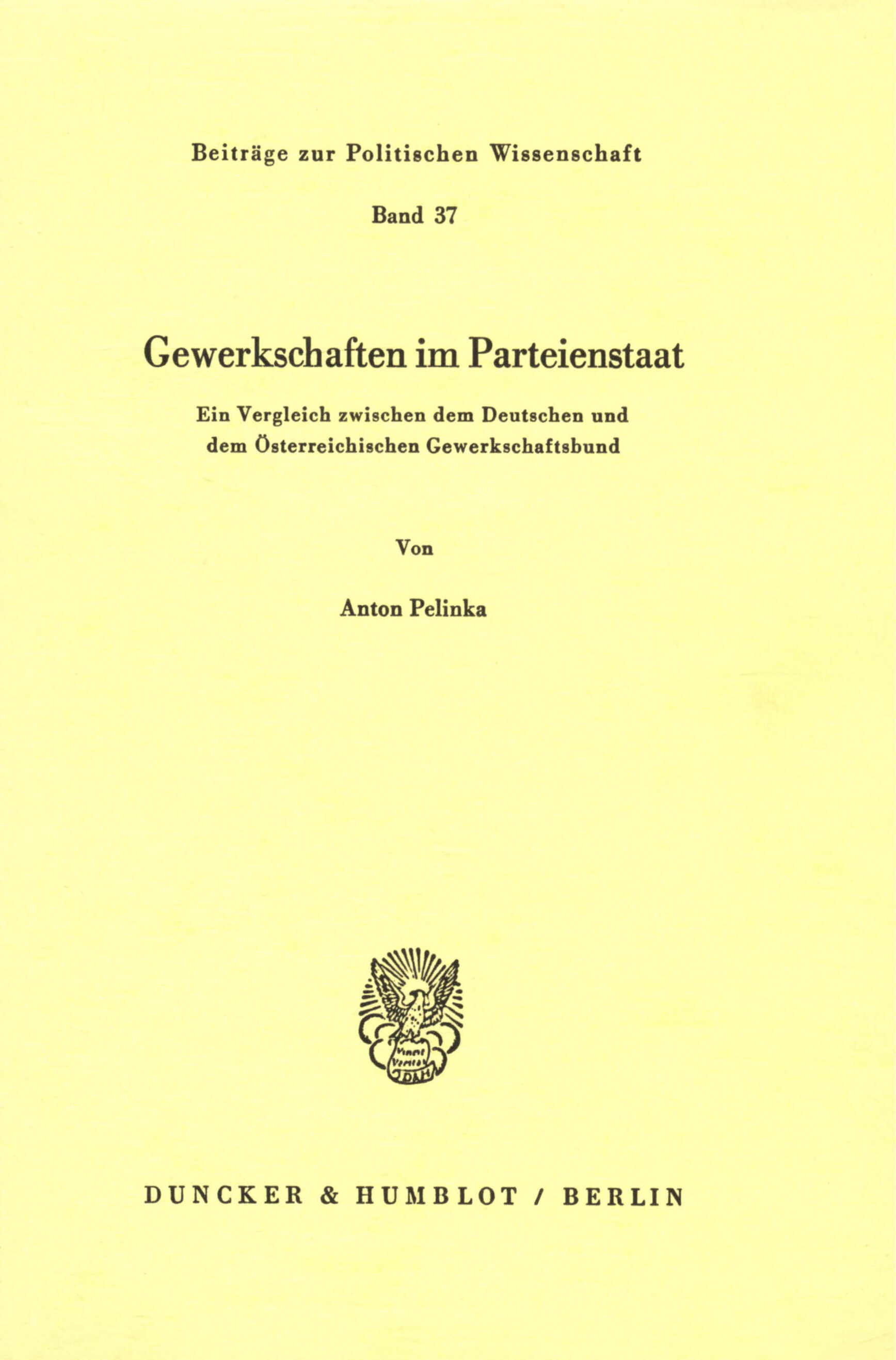 Gewerkschaften im Parteienstaat. Ein Vergleich zwischen dem Deutschen und dem Österreichischen Gewerkschaftsbund