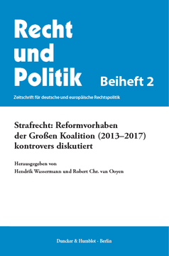 Strafrecht: Reformvorhaben der Großen Koalition (2013–2017) kontrovers diskutiert Strafrecht: Reformvorhaben der Großen Koalition (2013–2017) kontrovers diskutiert