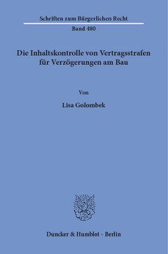 Die Inhaltskontrolle von Vertragsstrafen für Verzögerungen am Bau Die Inhaltskontrolle von Vertragsstrafen für Verzögerungen am Bau