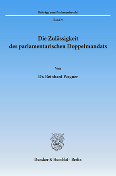 Die Zulässigkeit des parlamentarischen Doppelmandats Die Zulässigkeit des parlamentarischen Doppelmandats