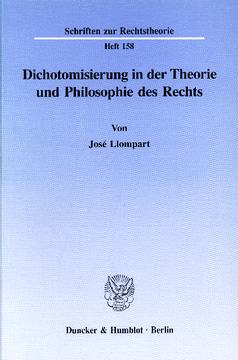 Dichotomisierung in der Theorie und Philosophie des Rechts Dichotomisierung in der Theorie und Philosophie des Rechts