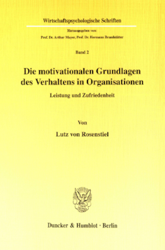 Die motivationalen Grundlagen des Verhaltens in Organisationen Die motivationalen Grundlagen des Verhaltens in Organisationen