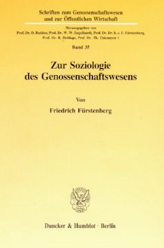 Zur Soziologie des Genossenschaftswesens Zur Soziologie des Genossenschaftswesens