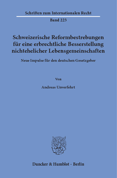 Schweizerische Reformbestrebungen für eine erbrechtliche Besserstellung nichtehelicher Lebensgemeinschaften Schweizerische Reformbestrebungen für eine erbrechtliche Besserstellung nichtehelicher Lebensgemeinschaften