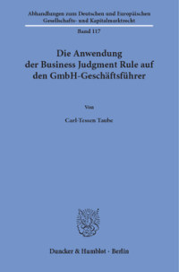 Die Anwendung der Business Judgment Rule auf den GmbH-Geschäftsführer