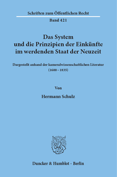 Das System und die Prinzipien der Einkünfte im werdenden Staat der Neuzeit, Das System und die Prinzipien der Einkünfte im werdenden Staat der Neuzeit,