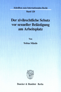 Der zivilrechtliche Schutz vor sexueller Belästigung am Arbeitsplatz Der zivilrechtliche Schutz vor sexueller Belästigung am Arbeitsplatz