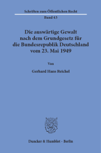 Die auswärtige Gewalt nach dem Grundgesetz für die Bundesrepublik Deutschland vom 23. Mai 1949