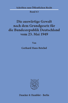 Die auswärtige Gewalt nach dem Grundgesetz für die Bundesrepublik Deutschland vom 23. Mai 1949 Die auswärtige Gewalt nach dem Grundgesetz für die Bundesrepublik Deutschland vom 23. Mai 1949