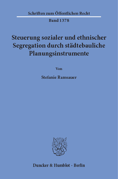 Steuerung sozialer und ethnischer Segregation durch städtebauliche Planungsinstrumente Steuerung sozialer und ethnischer Segregation durch städtebauliche Planungsinstrumente