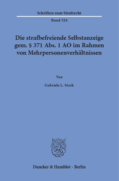 Die strafbefreiende Selbstanzeige gem. § 371 Abs. 1 AO im Rahmen von Mehrpersonenverhältnissen Die strafbefreiende Selbstanzeige gem. § 371 Abs. 1 AO im Rahmen von Mehrpersonenverhältnissen