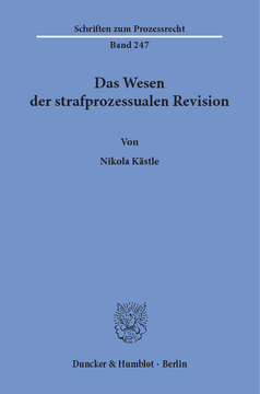 Das Wesen der strafprozessualen Revision Das Wesen der strafprozessualen Revision