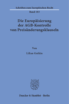 Die Europäisierung der AGB-Kontrolle von Preisänderungsklauseln Die Europäisierung der AGB-Kontrolle von Preisänderungsklauseln