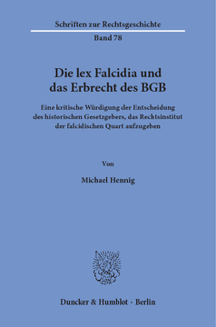 Die lex Falcidia und das Erbrecht des BGB Die lex Falcidia und das Erbrecht des BGB
