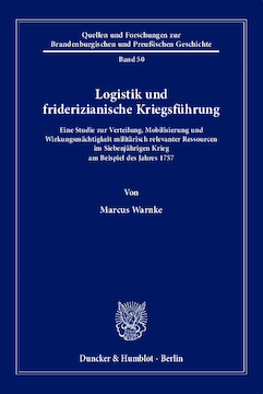 Logistik und friderizianische Kriegsführung Logistik und friderizianische Kriegsführung