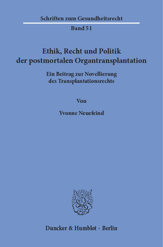 Ethik, Recht und Politik der postmortalen Organtransplantation Ethik, Recht und Politik der postmortalen Organtransplantation