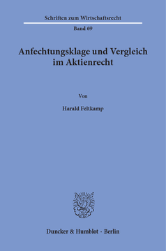 Anfechtungsklage und Vergleich im Aktienrecht Anfechtungsklage und Vergleich im Aktienrecht