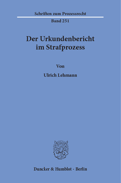 Der Urkundenbericht im Strafprozess Der Urkundenbericht im Strafprozess