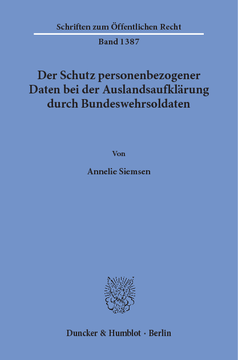 Der Schutz personenbezogener Daten bei der Auslandsaufklärung durch Bundeswehrsoldaten Der Schutz personenbezogener Daten bei der Auslandsaufklärung durch Bundeswehrsoldaten