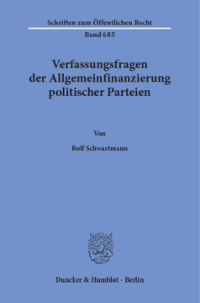 Verfassungsfragen der Allgemeinfinanzierung politischer Parteien