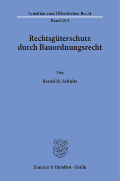 Rechtsgüterschutz durch Bauordnungsrecht Rechtsgüterschutz durch Bauordnungsrecht